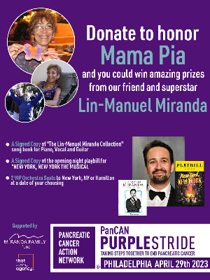 Donate to honor Mama Pia and you could win amazing prizes from our friend and superstar Lin-Manuel Miranda